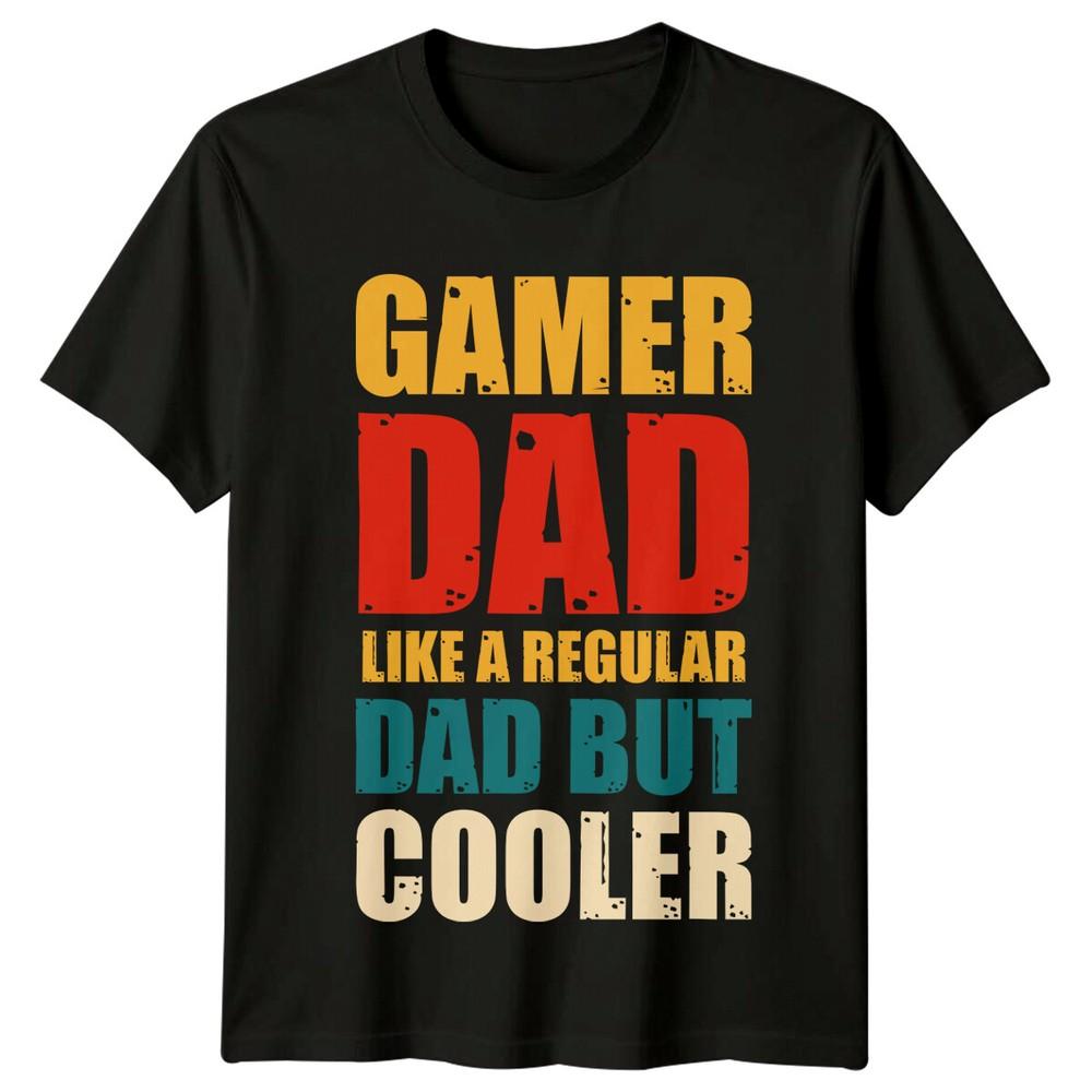 Gamer Dad Like A Regular Dad But Cooler Unisexs TShirt Fathers Day