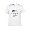 Pick me choose me love meGreys TShirt t shirts for man cotton t shirts for man pack white TShirt
