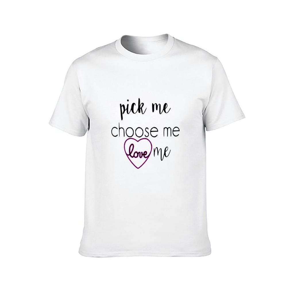 Pick me choose me love meGreys TShirt t shirts for man cotton t shirts for man pack white TShirt