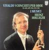 LP Record ANTONIO VIVALDI  I MUSICI HEINZ H  5 Concerti Per Oboe R. 448 449 4 9500604 Philips 1979 Netherland Classical Used