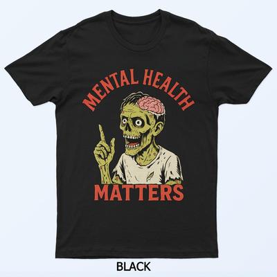 Zombie Psychische Gesundheit Zählt T-Shirt