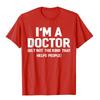 Summer Bestseller I'm A Doctor (Not The Kind That Helps People) Funny Shirt Hot Sale Vintage T Shirts Cotton Young Tees Hip Hop