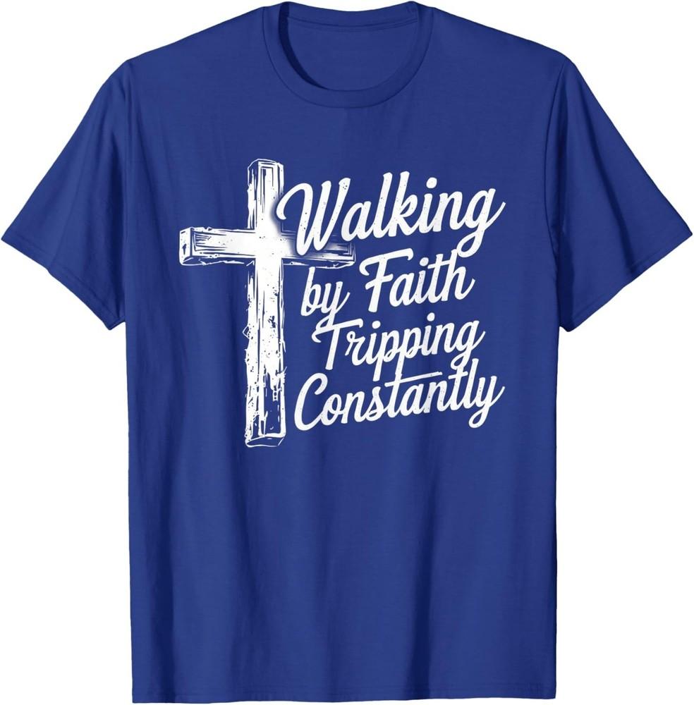 

Walking By Faith Tripping Constantly Cross Christian Bible Unisex T-Shirt 4XL
