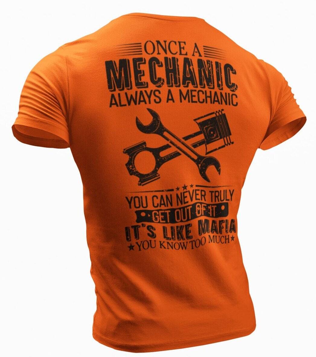 Funny Mechanic Once A Mechanic Always A Mechanic T-Shirt Mens Womens Tees Top Mechanic Mafia Humor 2XL
