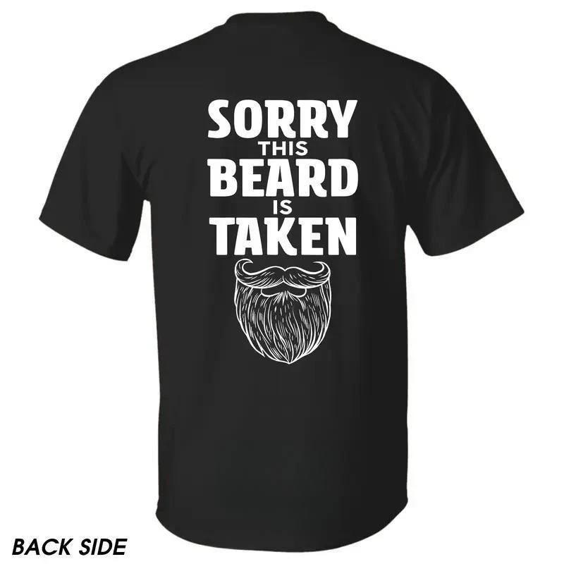 Sorry This Beard is Taken Funny Quote T-shirt Gift for Husband from Wife Unisex T-Shirt XXXL