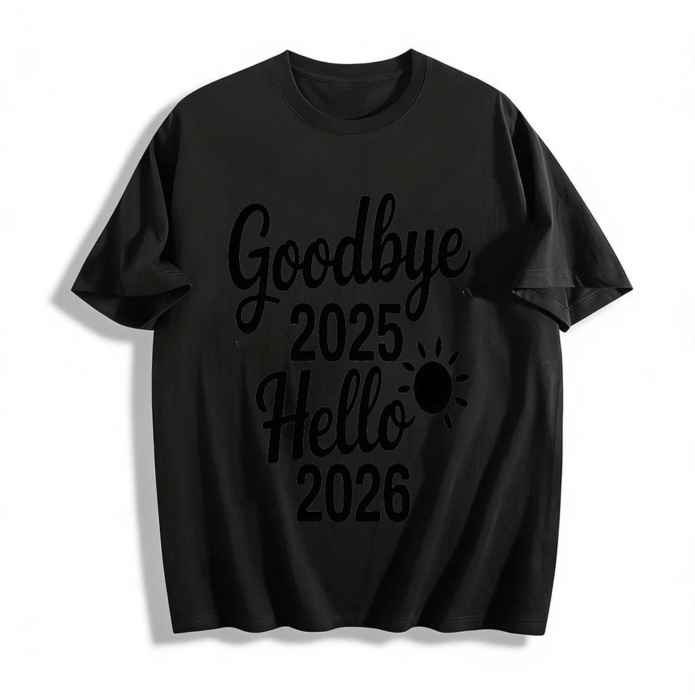 Goodbye 2025 Hello 2026 New Year Themed Casual Printed Top Pure cotton T-shirt XXS