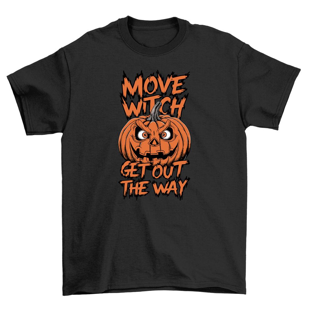 Halloween_275 Move Witch, Get Out the Way - Spooky T-Shirt Mens Womens Tees Top, Funny and Festive! U