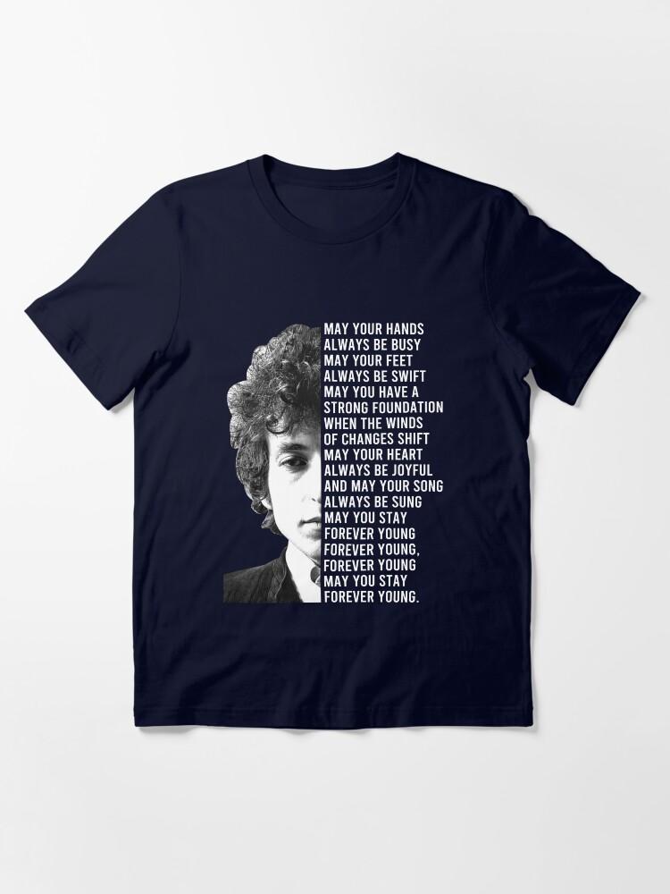 Bob Dylan Forever Young Lyrics Essential T-Shirt