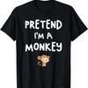 Pretend I'm a Monkey Funny Easy Halloween Costume T-Shirt
