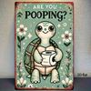 Funny Turtle Metal Sign Are You Pooping? - Vintage Cartoon Tin, Rustic Floral Bathroom Wall Decor