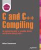 The Advanced C and C++ Compiling Book