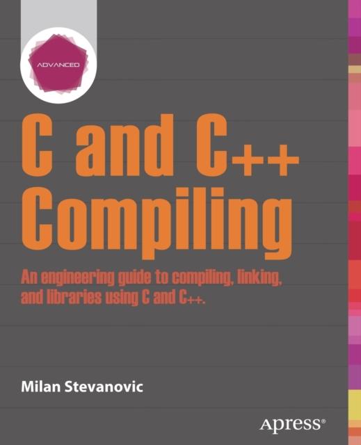 The Advanced C and C++ Compiling Book