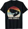 Retro More Cowbell Shirt Funny Drummer Gift Vintage Funny Gift Unisex T-Shirt