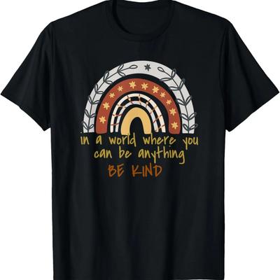 In A World Where You Can Be Anything Be Kind Share Kindness T-Shirt