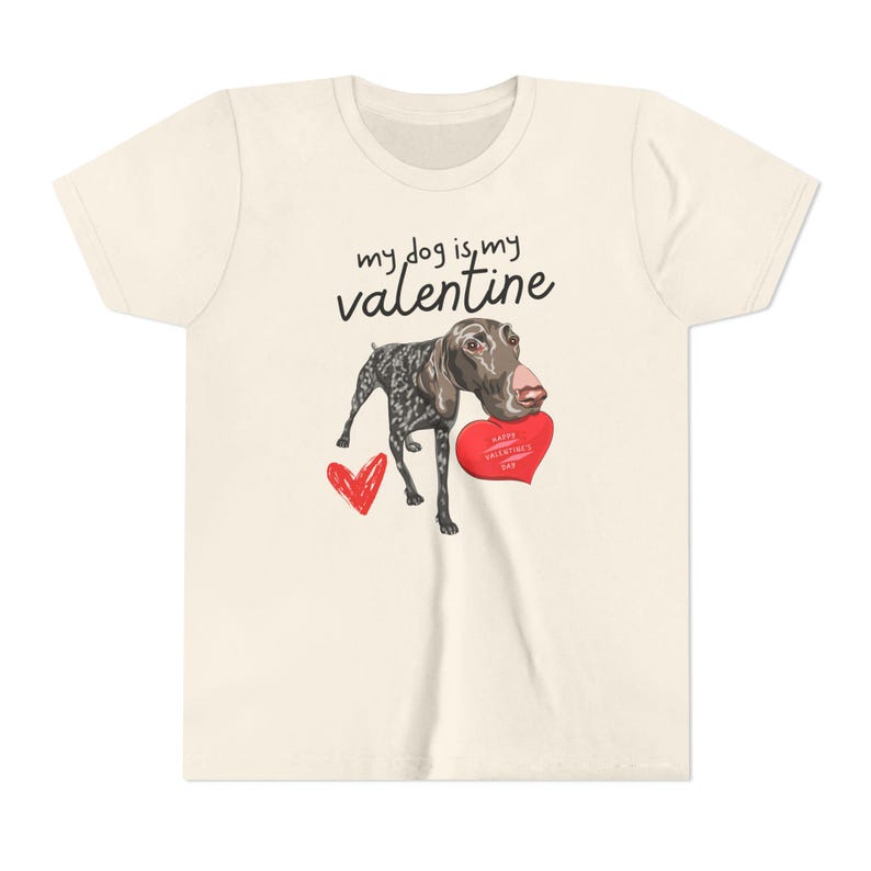 My Dog is My Valentine German Shorthaired Pointer Toddler Short Sleeve Tee | Valentine's Day | Kids Shirt | Bella Canvas