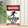 2D Flat, 1pc "WARNING Soccer Player Only" Aluminium Metal Wall Decor Sign - 8"x12" Vintage Soccer Decor, Football Player Silhouette Wall Art, Perfect