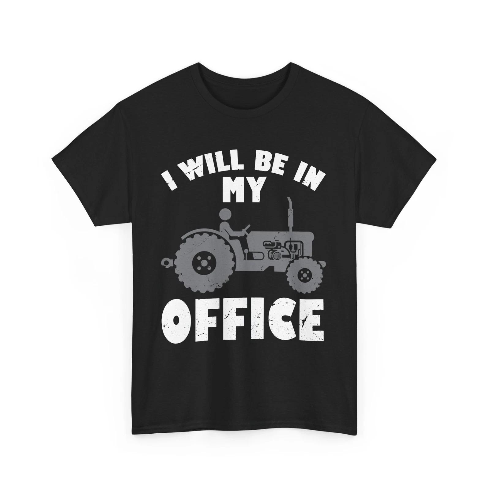 Faming Shirt, I ll Be In My Office Farmer Shirt, Farming Tractor Shirt 2XL