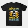Men Black Print T-shirt I'M A Simple Man I Love Soccer And Beer Gift No-Cut Transfer Paper Print Cotton Tshirt