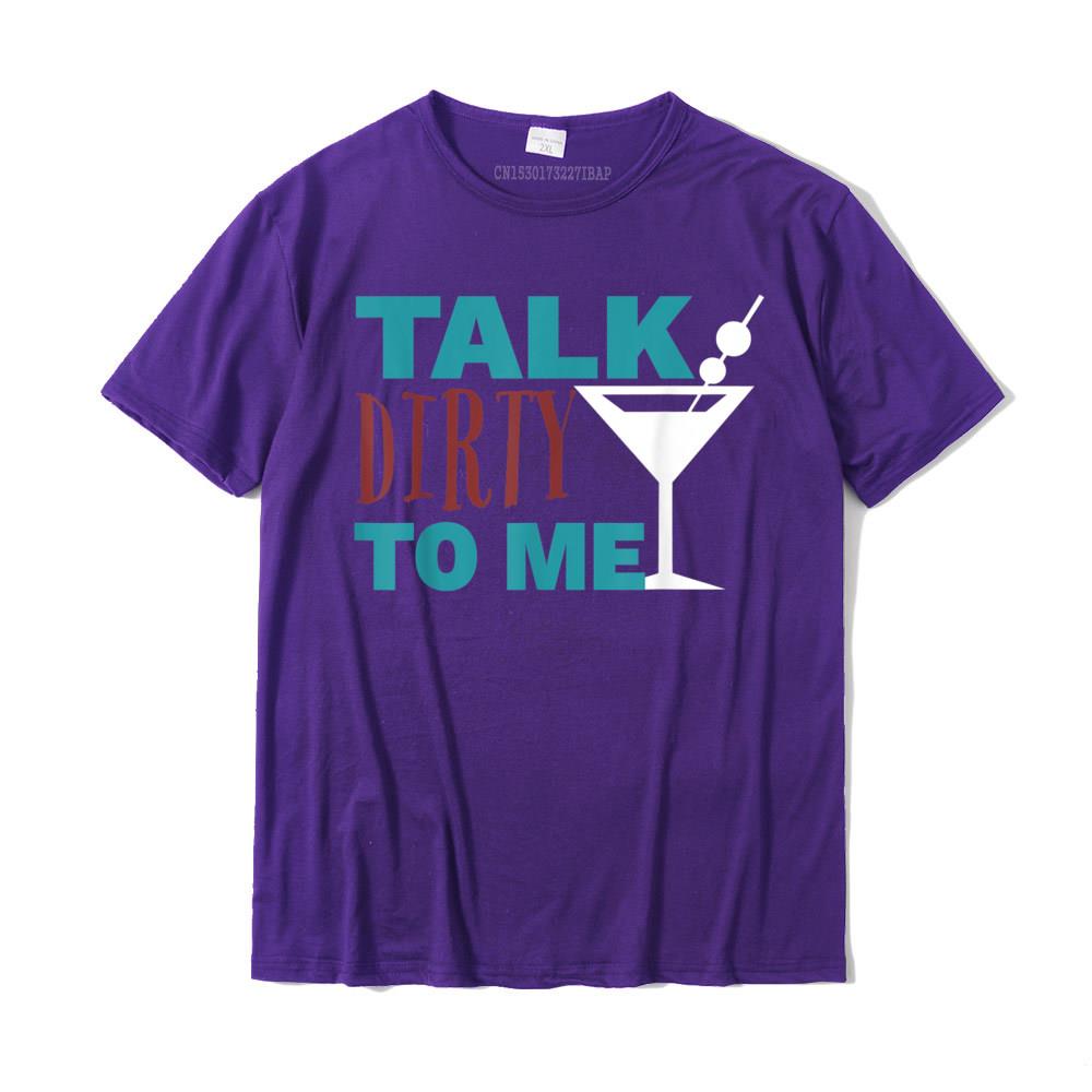 Talk Dirty To Me Drinking Martini Funny TShirt Discount Casual Tshirts Cotton Tops Shirts For Unisex Normal