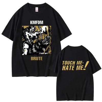 Hardcore Alternative Rock Band Kmfdm Brute Touch Me Hate Me Album Graphic Tshirt Men Fashion Oversized Pure Cotton Tshirt