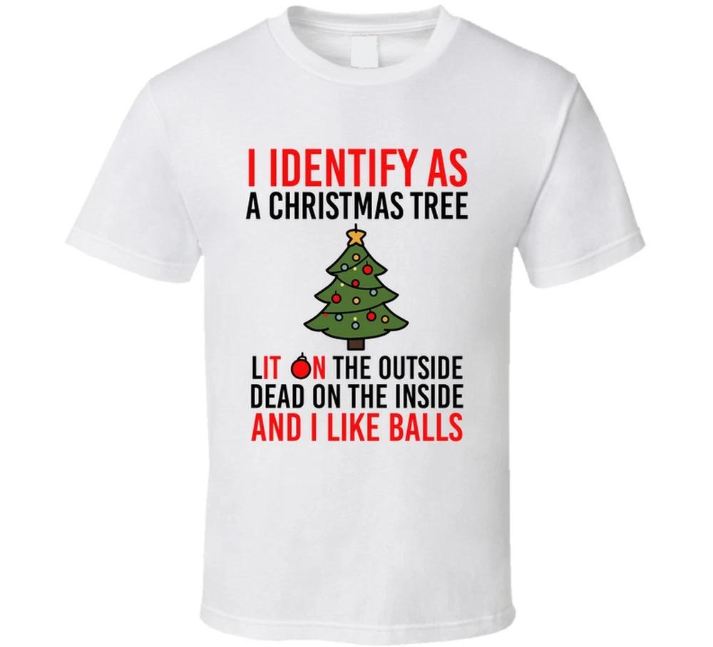 I Identify As A Christmas Tree Lit On The Outside Funny T Shirt S