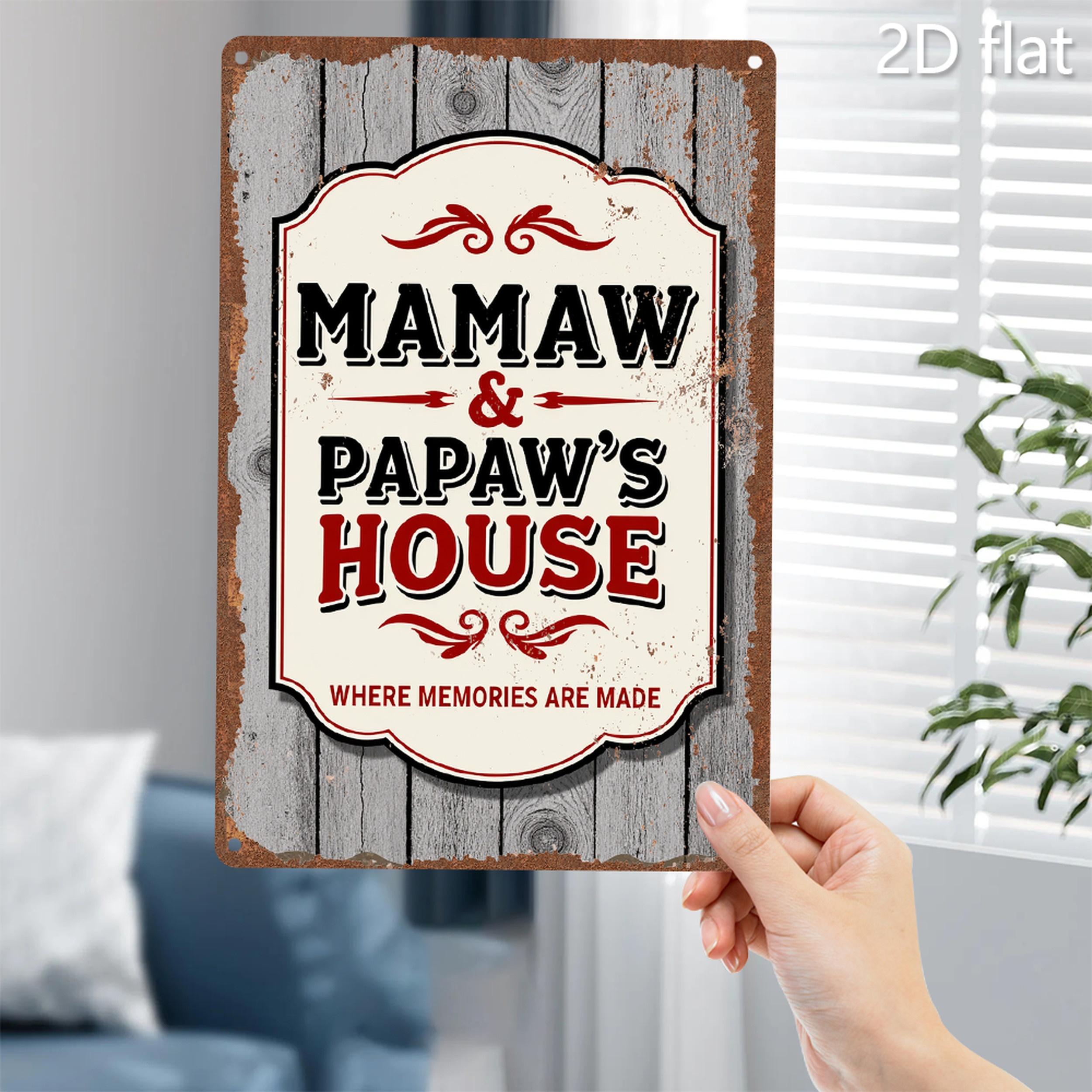 

Mamaw Papaws House Where Memories Are Made Vintage Metal Tin Sign 20x30cm（7.8x11.8inch）