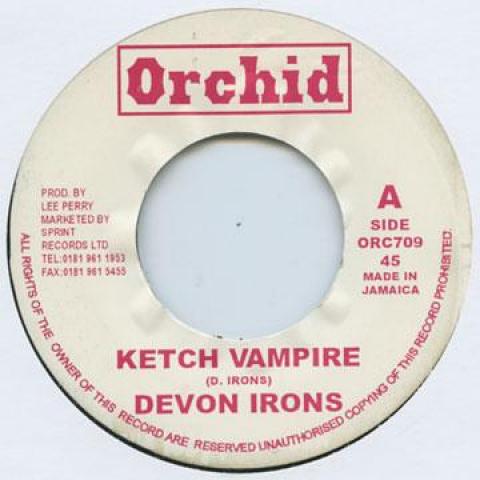 7inch Record DEVON IRONS / UPSETTERS - Ketch Vampire / Ketch A Dub ORC709 Orchid UK 1975 UK Reggae, Ska & Dub