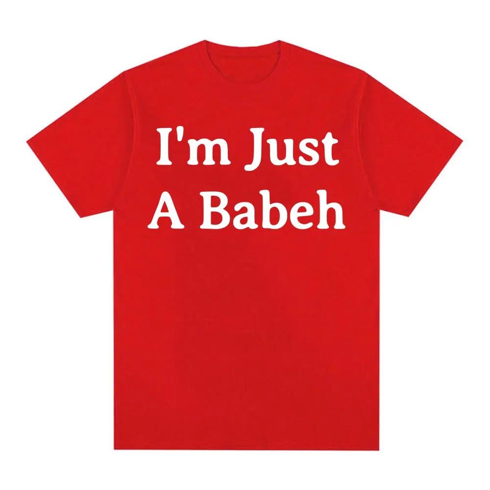 Summer Fashion Unisex Women Casual Comfortable Round Neck Tshirts Funny Im Just A Babeh Letters Print Tshirt Vintage Tops YK
