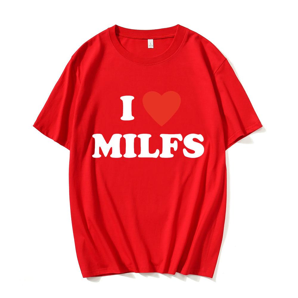 Fashion I Love MILFS I Heart Hot Moms Printed Unisex T-shirts Men Women Oversized Casual T Shirt Harajuku Tee Shirt Streetwear