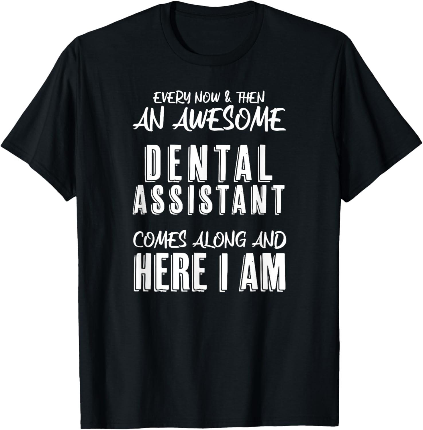 Sarcastic Dental Assistant Dentist T-Shirt S разноцветный