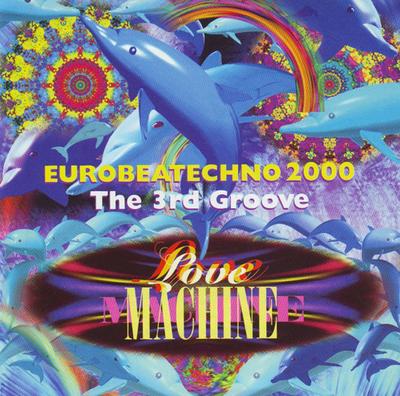 CD LOVE MACHINE  Eurobeatechno 2000 The 3rd Groove AVCD11642 Avex Trax 1998 Japan Dance  Electronica Used