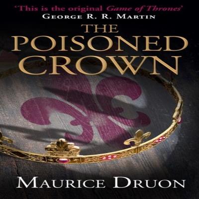 The Poisoned Crown by Maurice Druon Paperback Book 9780007491292