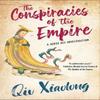 The Conspiracies of the Empire by Qiu Xiaolong Paperback Book 9781448317059