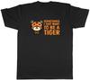 Sometimes I Just Want To Be Tiger Animal Mens Unisex T-Shirt Tee Gift
