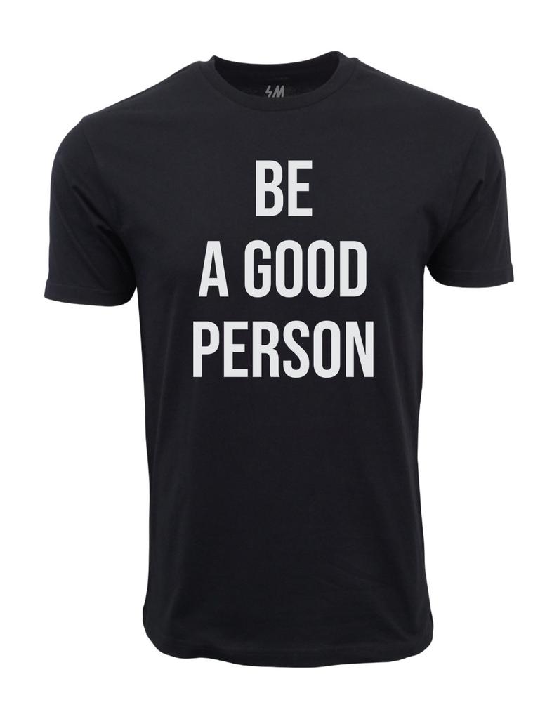 Sei ein guter Mensch Grafik T-Shirt