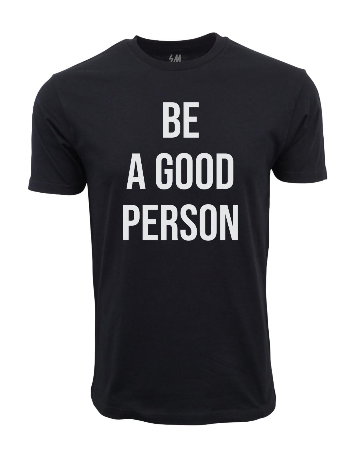 Be A Good person Graphic T shirt XXL