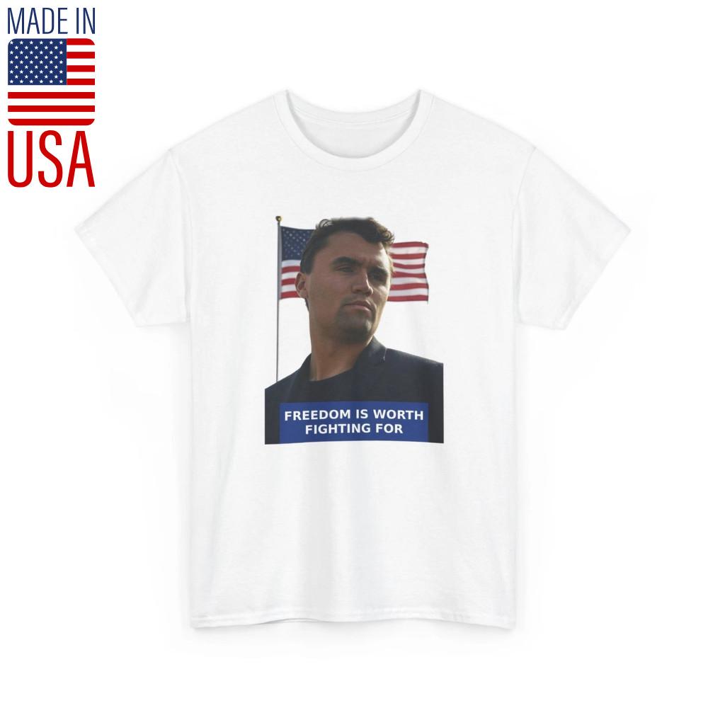 Charlie Kirk Quote Freedom Is Worth Fighting For, Conservative T-Shirt XXL