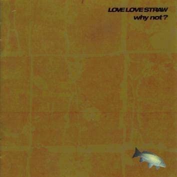 CD LOVE LOVE STRAW - Why Not? Japan Japanese Pop/Rock Used