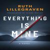 Everything Is Mine by Ruth Lillegraven Paperback Book 9781542020831