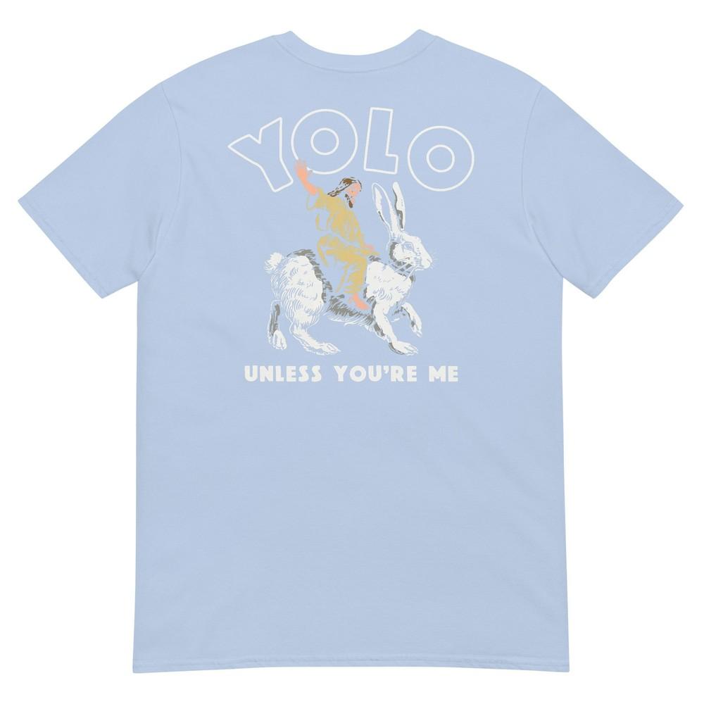 Easter Bunny Jesus Yolo Unless Youre Me TShirt S