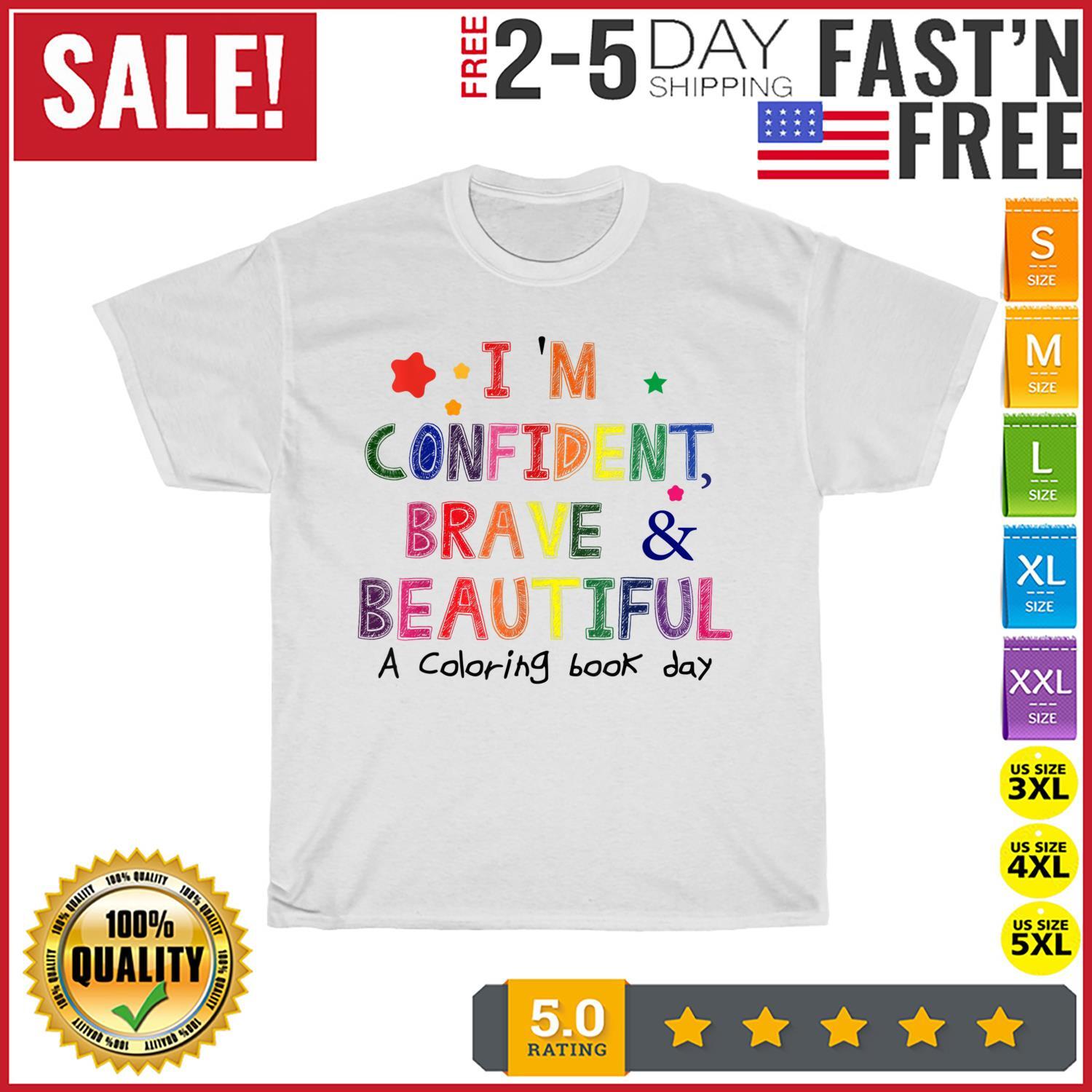 I m Confident, Brave and Beautiful Vintage T Shirt Mens Womens Tees Top Men Fashion 2023 Women T Shirt Mens Womens Tees Top S