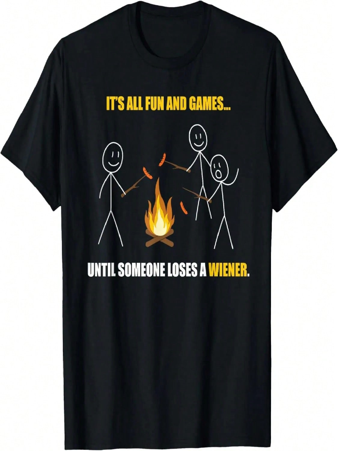 Its All Fun And Games Until Someone Loses A Wiener T-Shirt S
