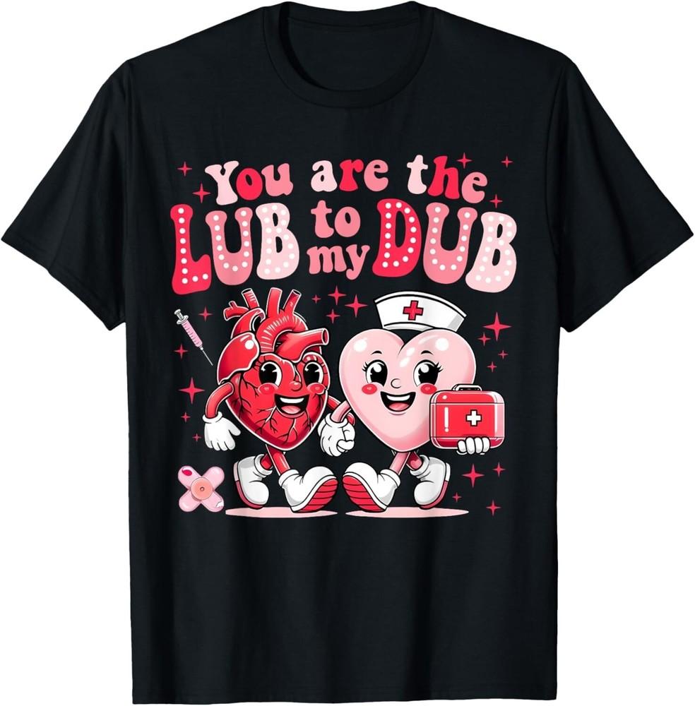 Youre The Lube To My Dub CVICU Nurse Valentine Cardiac Nurse unisex T-Shirt Unisex T-Shirt L