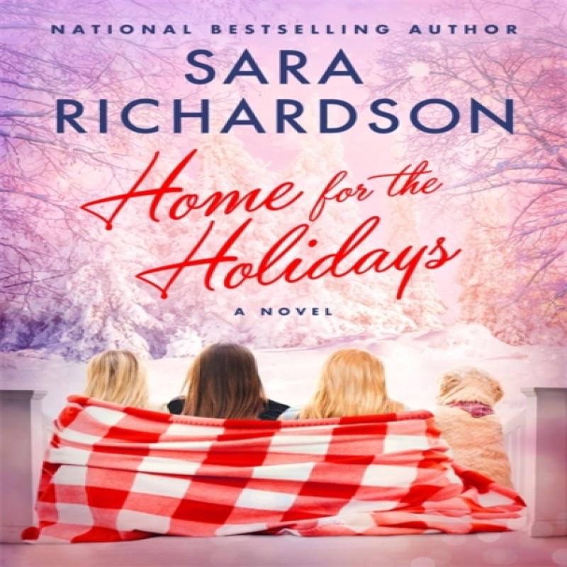 Home for the Holidays by Sara Richardson Paperback Book 9781538718216