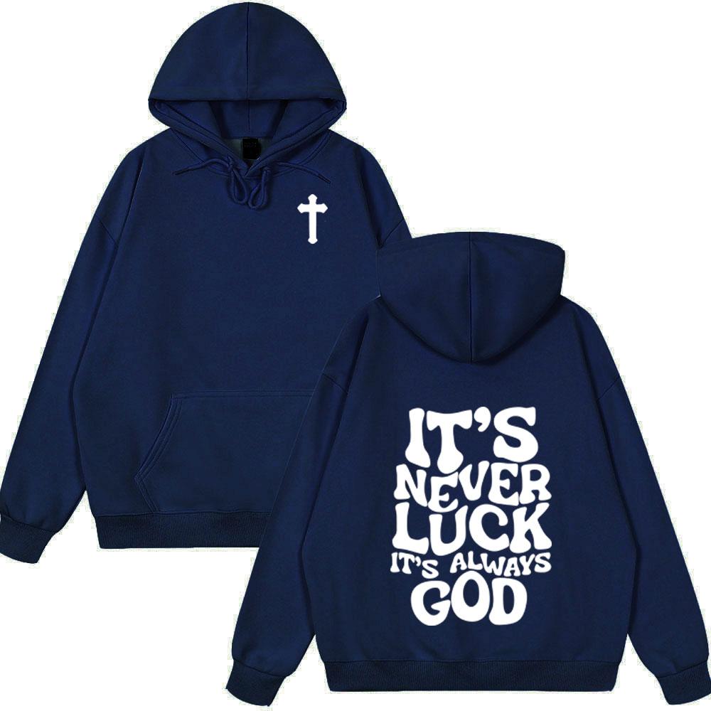 Christian Jesus It's Never Luck It's Always God Bible Verse Vintage Hoodies Men's Women Fashion Clothes Casual Oversized Clothes
