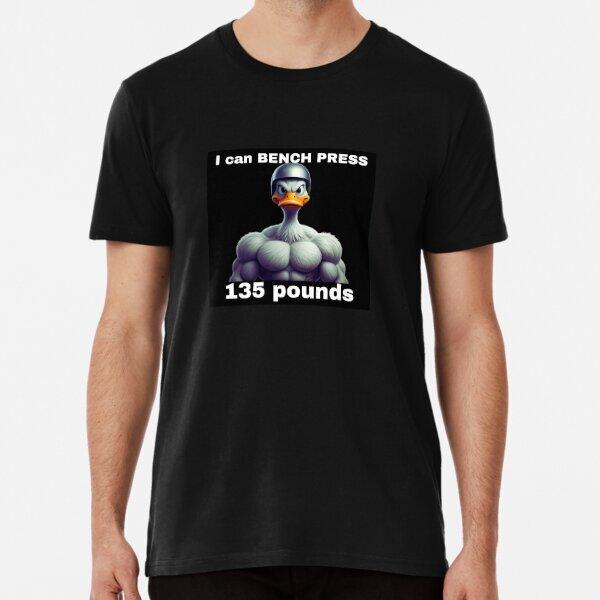 I can Bench Press 135 Pounds T-Shirt XXXXL
