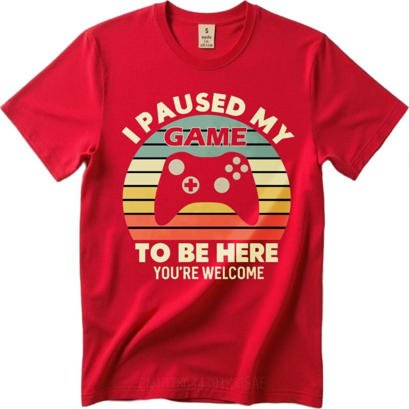 

Breathable Tee Solid Color Teeshirt Man summer tshirt Brand I Paused My Game To Be Here Youre Welcome Trendy For him Teeshirt S