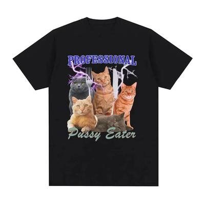 Professional Pussy Eater Funny Cat Lover T-shirt Women's Fashion T-shirt Casual Large T-shirt Street Clothing