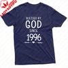 Blessed By God Since 1996 Unisex TShirt Cotton Summer 30th Birthday Gift Short Sleeve Casual Fashion Tops for Birthday Gift Unisex