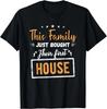 This Family Just Bought Their First House New Homeowner Gift Unisex T-Shirt